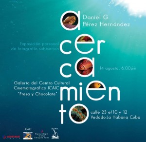 Exposición de Fotografía Submarina, Daniel G Pérez. Cuba Underwater Photography Exhibition, Daniel G Pérez. Cuba